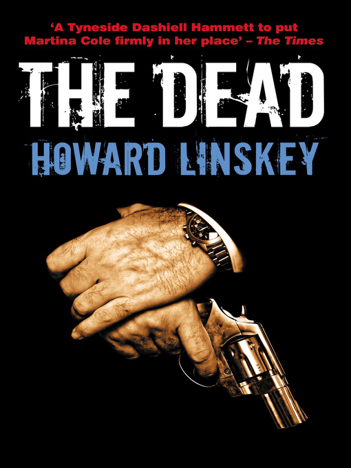 Title details for The Dead by Howard Linskey - Available